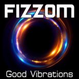 Fizzom - Good Vibrations (Dance Party Radio Mix)