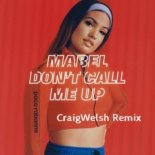 Mabel - Don’t Call Me Up (CraigWelsh Remix)