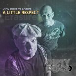 Dirty Disco vs. Erasure - A Little Respect (Dirty Disco Mainroom Remix)