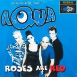 Aqua - Roses Are Red (MEGOSS Bootleg 2019)