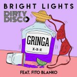 Bright Lights feat. Fito Blanko - Gringa (Dirty Disco Mainroom Remix)