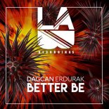 Dagcan Erdurak - Better Be (Original Mix)