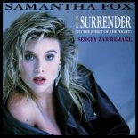 Samantha Fox - I Surrender (To The Spirit Of The Night) (Sergey Zar Remake)
