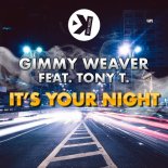 Gimmy Weaver feat. Tony T. - It's Your Night (Radio Edit) 