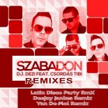 DJ Dezi, Latin Disco Party, Deejay Jankes, Yan De Mol - Szabadon (feat. Csordás Tibi) (Deejay Jankes Remix)