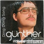 Günther & The Sunshine Girls - Ding Dong Song (Machiazz Bootleg)
