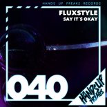 Fluxstyle - Say It's Okay (Extended Mix)