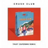 Crush Club - Trust (Supermini Remix)