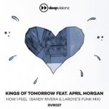 Kings of Tomorrow feat. April Morgan - How I Feel (Sandy Rivera & Laroye's Funk Mix)