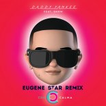 Daddy Yankee & Snow - Con Calma (Eugene Star Remix)