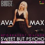 Ava Max - Sweet But Psycho (Dirty Disco Mainroom Remix)