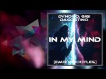 Dynoro & Gigi D'Agostino - In My Mind (Emixx Bootleg) 2019