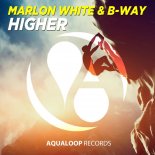 Marlon White and B-Way - Higher (Xelerator Remix Edit)