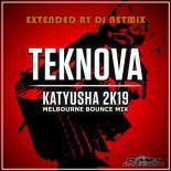 Teknova - Katyusha 2K19 (Melbourne Bounce DJ Netmix Extended Mix)