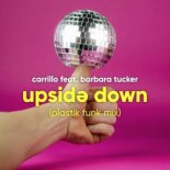 Carrillo & Barbara Tucker - Upside Down (Plastik Funk Club Mix)