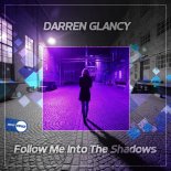Darren Glancy - Follow Me Into The Shadow