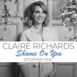Claire Richards - Shame On You (Stormby Mix Edit)