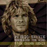 Patric Swayze-She's Like The Wind (Stan Crown Remix)
