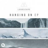 LVNDSCAPE - Hanging On (Extended Mix)