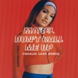 Mabel - Don't Call Me Up (Charlie Lane Remix)