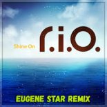 R.I.O - Shine On (Eugene Star Remix)