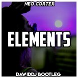 Neo Cortex - Elements (DawidDJ Bootleg 2019)