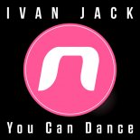 Ivan Jack - You Can Dance (Original Mix)
