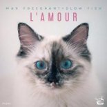 Max Freegrant & Slow Fish - L'amour (Extended Mix)