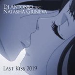 DJ Antonio & Natasha Grineva - Last Kiss 2019 (Extended Mix)
