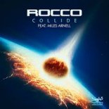 Rocco ft. Miles Arnell – Collide (Extended Mix)