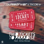 Pulsedriver &  Tiscore  feat. Alina Renae - Two Tickets To Paradise (Club Mix)
