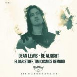 Dean Lewis - Be Alright (Eldar Stuff, Tim Cosmos Remix)