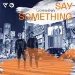 Lucas & Steve - Say Something (Extended Mix)