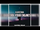 Kareema - Cool Your Engines (DawidDJ Remix 2019)