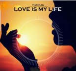 Tim Dian - Love Is My Life (Original Mix)