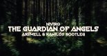 NIVIRO - The Guardian Of Angels (ARSWELL & KAMILOS BOOTLEG)