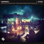 Hardwell feat Conor Maynard and Snoop Dogg -- How You Love Me (Suyano Extended)