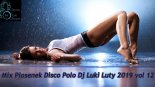 ❤️★Mix Piosenek Disco Polo Dj Luki Luty 2019 vol 12★
