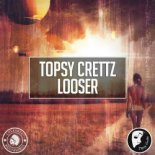 Topsy Crettz - Looser (Original Mix)