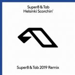 Super8 & Tab - Helsinki Scorchin' (Super8 & Tab 2019 Extended Remix)