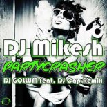 DJ Mikesh - Partycrasher (DJ Gollum feat. DJ Cap Remix Edit)