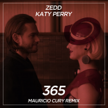 Zedd, Katy Perry - 365 (Mauricio Cury Remix)