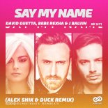 David Guetta, Bebe Rexha & J Balvin - Say My Name (Alex Shik & Duck Remix)