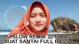DJ SLOW - REMIK 2019 PASS BUAT SANTAI FULL BASS