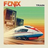 FENIX - Train (Club Mix)