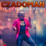 Czadoman - Tak Się Bawi Cała Polska