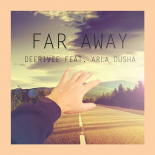 DeeRiVee feat. Arla Dusha - Far Away (Extended Mix)
