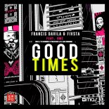 Francis Davila & Fivsta ft. OMZ - Good Times