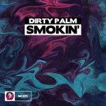 Dirty Palm - Smokin\' (Original Mix)