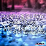DJ NELL & DJ FR3Y vs FABIO KAM (feat Alex Class) - Me & You